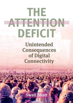 portada The Attention Deficit: Unintended Consequences of Digital Connectivity (en Inglés)
