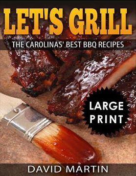 portada Let's Grill: Carolinas' Best BBQ Recipes ***Full Color Large Print Edition*** (en Inglés)