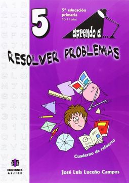 Aprendo A Resolver Problemas 5 (5º Educacion Primaria 10 - 11