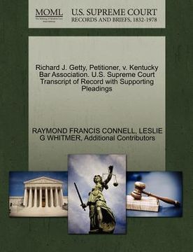 portada richard j. getty, petitioner, v. kentucky bar association. u.s. supreme court transcript of record with supporting pleadings (en Inglés)