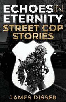 portada Echoes in Eternity: Street Cop Stories