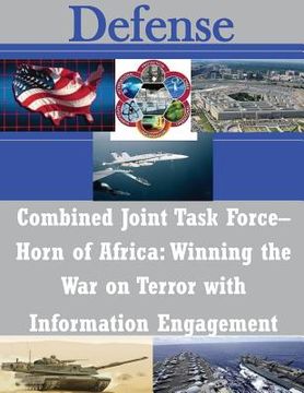 portada Combined Joint Task Force- Horn of Africa: Winning the War on Terror with Information Engagement (in English)