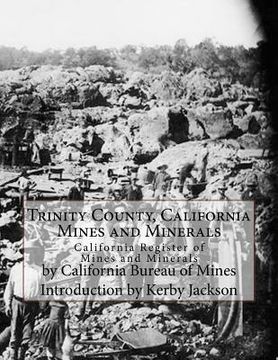 portada Trinity County, California Mines and Minerals: California Register of Mines and Minerals (en Inglés)