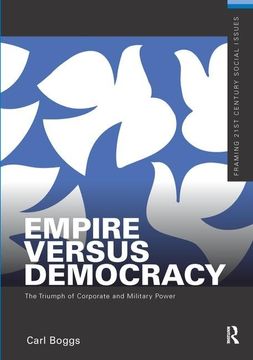 portada Empire Versus Democracy: The Triumph of Corporate and Military Power (en Inglés)