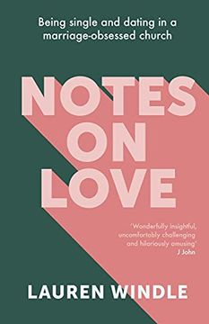 portada Notes on Love: Being Single and Dating in a Marriage Obsessed Church 