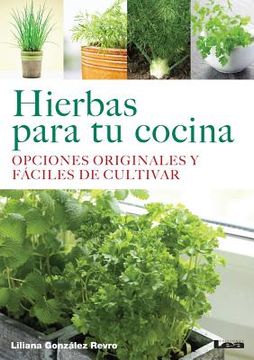 portada Hierbas Para Tu Cocina: Opciones Originales Y Fáciles de Cultivar