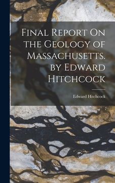 portada Final Report On the Geology of Massachusetts. by Edward Hitchcock (en Inglés)