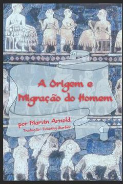 portada A Origem E Migração Do Homem (en Portugués)