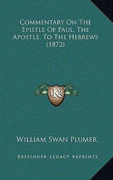 portada commentary on the epistle of paul, the apostle, to the hebrews (1872) (en Inglés)