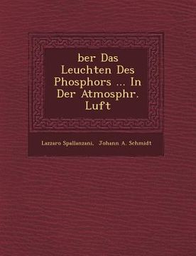 portada Ber das Leuchten des Phosphors. In der Atmosph r. Luft (in German)