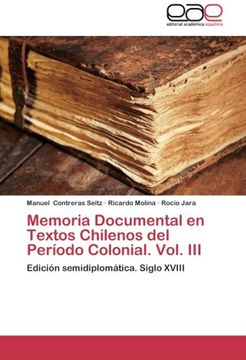 portada Memoria Documental En Textos Chilenos del Periodo Colonial. Vol. III
