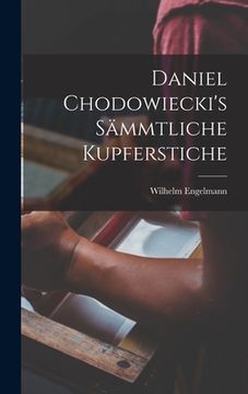 portada Daniel Chodowiecki's sämmtliche Kupferstiche (en Alemán)