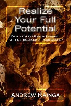 portada Realize Your Full Potential: Deal with the Forces Standing At The Threshold of Your Destiny (en Inglés)