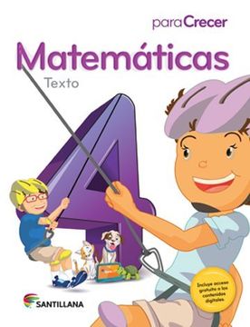 portada Para Crecer Matemáticas 4 Texto Santillana 2015-2016 Isbn: 9781618752765