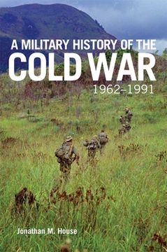 portada A Military History of the Cold War, 1962-1991 (70): Volume 70 (Campaigns and Commanders Series) (in English)