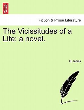 portada the vicissitudes of a life: a novel. (en Inglés)
