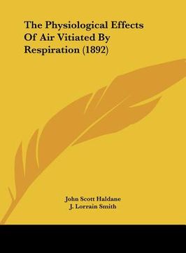 portada the physiological effects of air vitiated by respiration (1892) (en Inglés)