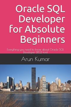 portada Oracle SQL Developer for Absolute Beginners: Everything you need to know about Oracle SQL Developer (18.2) tool (en Inglés)