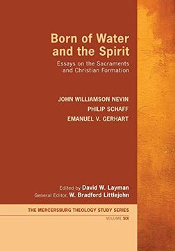 portada Born of Water and the Spirit: Essays on the Sacraments and Christian Formation (Mercersburg Theology Study) (en Inglés)
