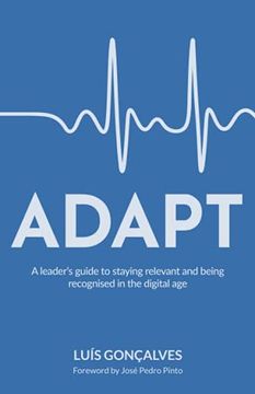 portada Adapt: A Leader’S Guide to Staying Relevant and Being Recognised in the Digital age (en Inglés)