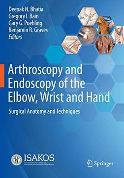 portada Arthroscopy and Endoscopy of the Elbow, Wrist and Hand: Surgical Anatomy and Techniques (en Inglés)