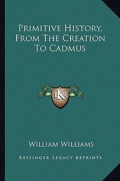 portada primitive history, from the creation to cadmus (en Inglés)