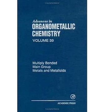 portada Advances in Organometallic Chemistry: Multiply Bonded Main Group Metals and Metalloids (Volume 39) (Advances in Organometallic Chemistry, Volume 39) (en Inglés)