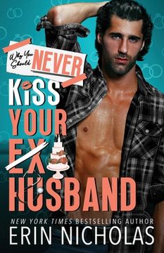portada Why You Should Never Kiss Your Ex-Husband (en Inglés)
