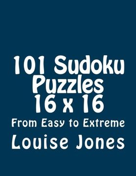 portada 101 Sudoku Puzzles 16 x 16 From Easy to Extreme (en Inglés)