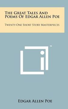 portada the great tales and poems of edgar allen poe: twenty-one short story masterpieces (en Inglés)