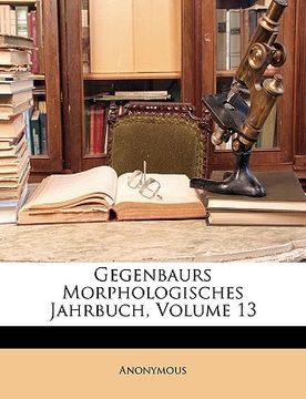 portada gegenbaurs morphologisches jahrbuch, volume 13