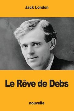 portada Le Rêve de Debs (en Francés)