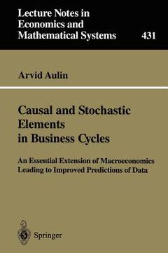 portada causal and stochastic elements in business cycles: an essential extension of macroeconomics leading to improved predictions of data (in English)