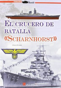 portada El Crucero De Batalla Scharnhorst