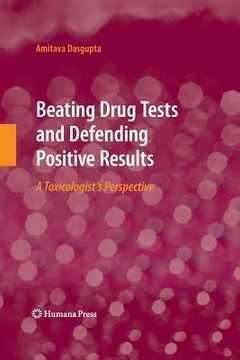 portada Beating Drug Tests and Defending Positive Results: A Toxicologist's Perspective (en Inglés)