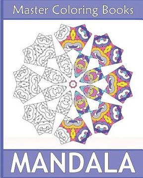 portada Master Mandala: Amazing Mandalas Coloring Book for Adults, Coloring Meditation, Coloring for Anger Release, Beautiful Relaxation and M (en Inglés)