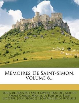 portada Mémoires De Saint-simon, Volume 6... (en Francés)