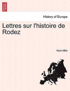 portada Lettres sur l'histoire de Rodez (en Francés)