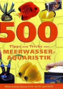 portada 500 Tipps und Tricks zur Meerwasser-Aquaristik: Meerwasseraquaristik leicht gemacht (en Alemán)