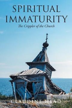portada Spiritual Immaturity: The Crippler of the Church
