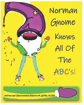 Norman Gnome Knows All Of The ABC's! (en Inglés)