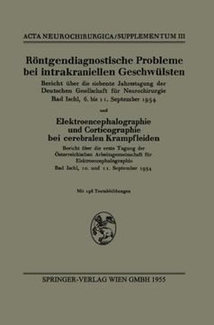 portada Röntgendiagnostische Probleme bei intrakraniellen Geschwülsten: Bericht über die siebente Jahrestagung der Deutschen Gesellschaft für Neurochirurgie, ... 10. und 11. September 1954 (German Edition)