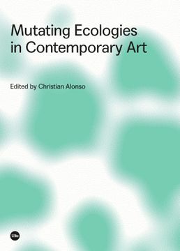 portada Mutating Ecologies in Contemporary art (Agi (Art, Globalization, Interculturality)) (in English)