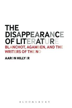 portada The Disappearance of Literature: Blanchot, Agamben, and the Writers of the No
