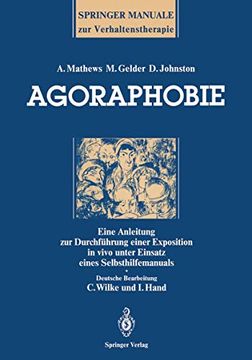 portada Agoraphobie: Eine Anleitung zur Durchführung Einer Exposition in Vivo Unter Einsatz Eines Selbsthilfemanuals (in German)