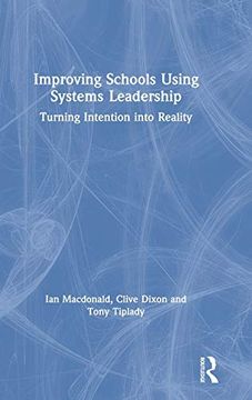portada Improving Schools Using Systems Leadership: Turning Intention Into Reality (en Inglés)