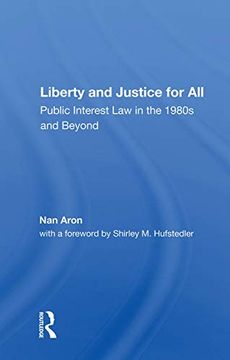 portada Liberty and Justice for All: Public Interest law in the 1980S and Beyond (en Inglés)