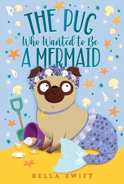 portada The pug who Wanted to be a Mermaid (en Inglés)