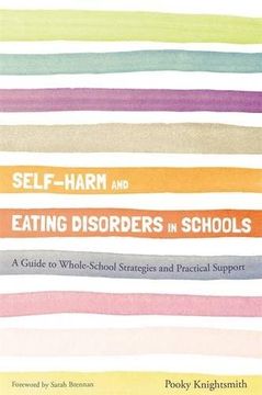 portada Self-Harm and Eating Disorders in Schools: A Guide to Whole-School Strategies and Practical Support