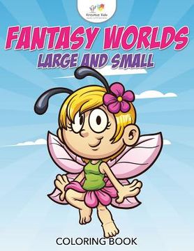 portada Fantasy Worlds Large and Small Coloring Book